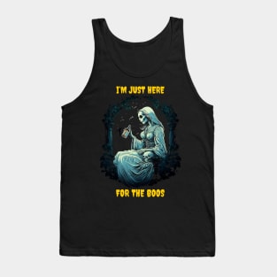 I’m just here for the boos Tank Top